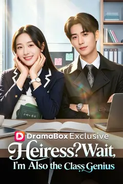Heiress? Wait, I'm Also the Class Genius(DUBBED)