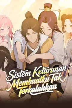 Sistem Keturunan Membuatku Tak Terkalahkan