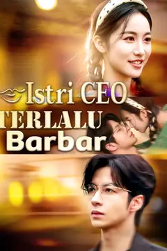 Istri CEO Terlalu Barbar