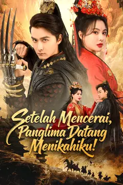 Setelah Bercerai, Panglima Datang Menikahiku!