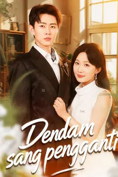 Dendam sang pengganti