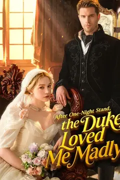 After One-Night Stand, the Duke Loved Me Madly