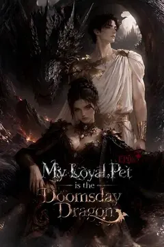 My Loyal Pet is the Doomsday Dragon
