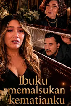 Ibuku memalsukan kematianku