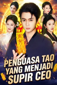 Penguasa Tao yang Menjadi Supir CEO
