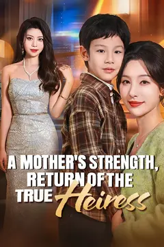 A Mother's Strength, Return of the True Heiress