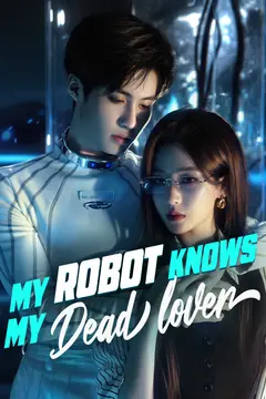 My Robot Knows My Dead Lover
