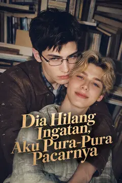 Dia Hilang Ingatan, Aku Pura-Pura Pacarnya