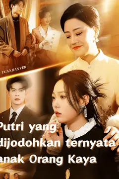 Putri yang dijodohkan ternyata anak Orang Kaya