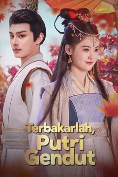 Terbakarlah, Putri Gendut