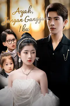 Ayah, Jangan Ganggu Ibu