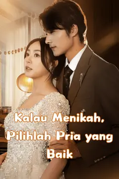 Kalau Menikah, Pilihlah Pria yang Baik